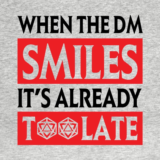 DnD Design When the DM Smiles by OfficialTeeDreams